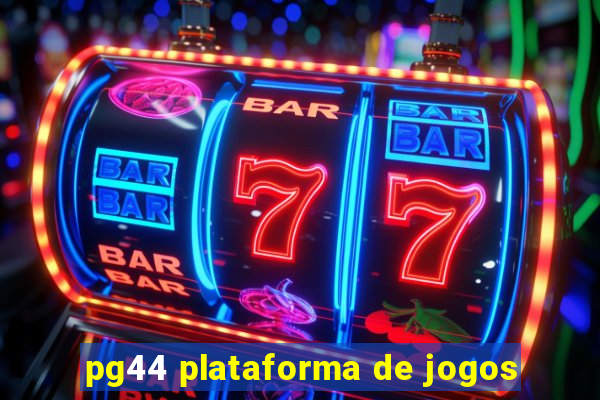 pg44 plataforma de jogos